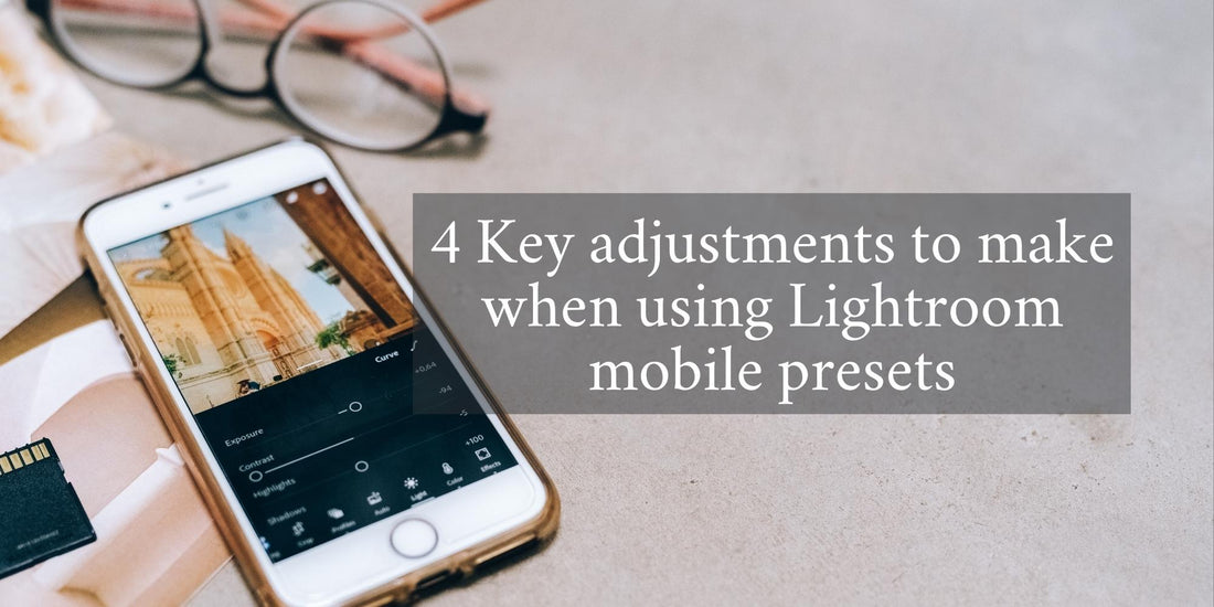 4 key adjustments when using lightroom presets